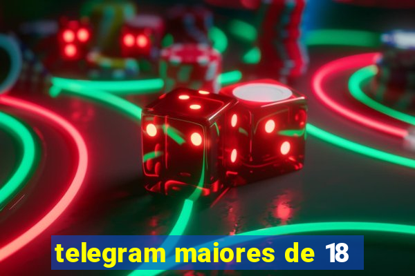 telegram maiores de 18